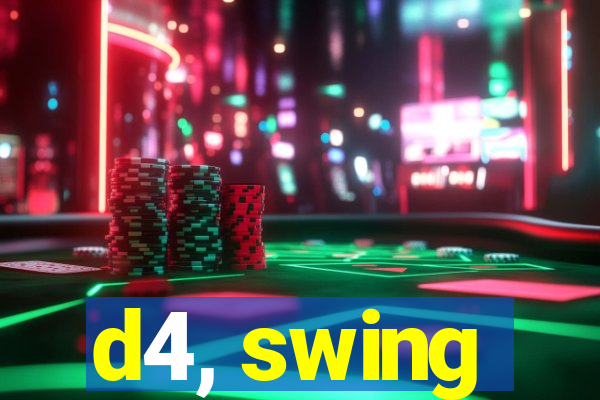 d4, swing